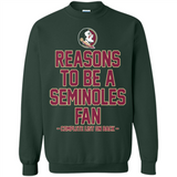 Reasons to be a Florida State Seminoles Fan Complete List on Back - Sweatshirt
