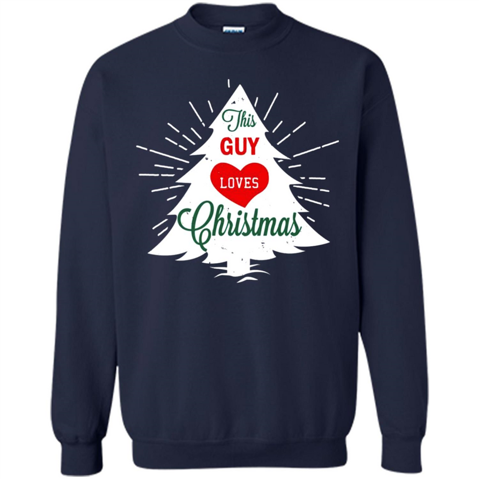 This Guy Loves Christmas Shirt - Sweatshirt