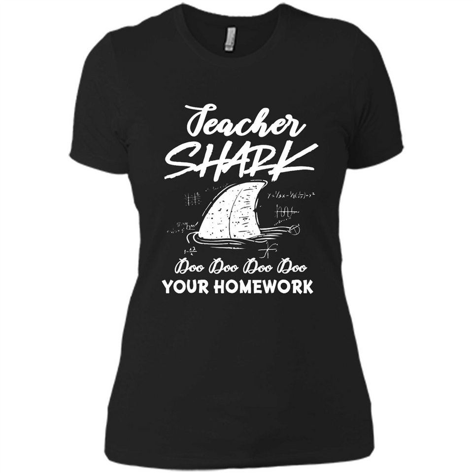 Teacher Shark Doo Doo Doo Your Homework Shirt Ladies' Boyfriend