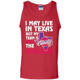 I May Live In Texas But My Team Is The Cavaliers - Tank Top