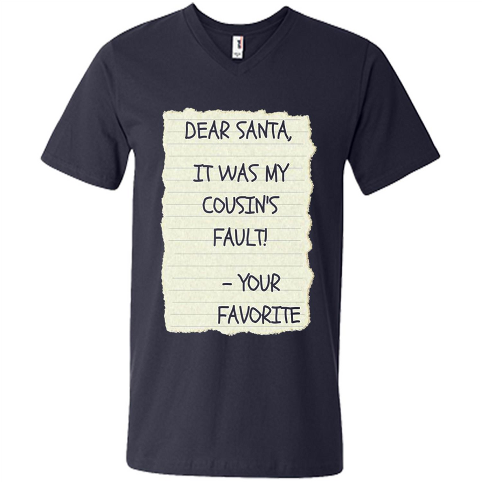 Dear Santa It Was My Cousin's Fault! Christmas - Men's V-Neck