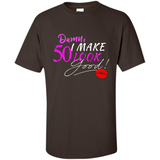 I Make 50 Look Good 50 Years To Perfection - Shirt