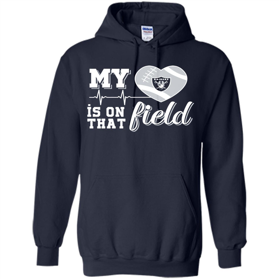 Oakland Raiders Football My Heart is on that Field - Hoodie