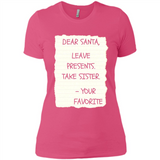 Dear Santa Leave Presents Take Sister Christmas - Ladies' Boyfriend T-Shirt