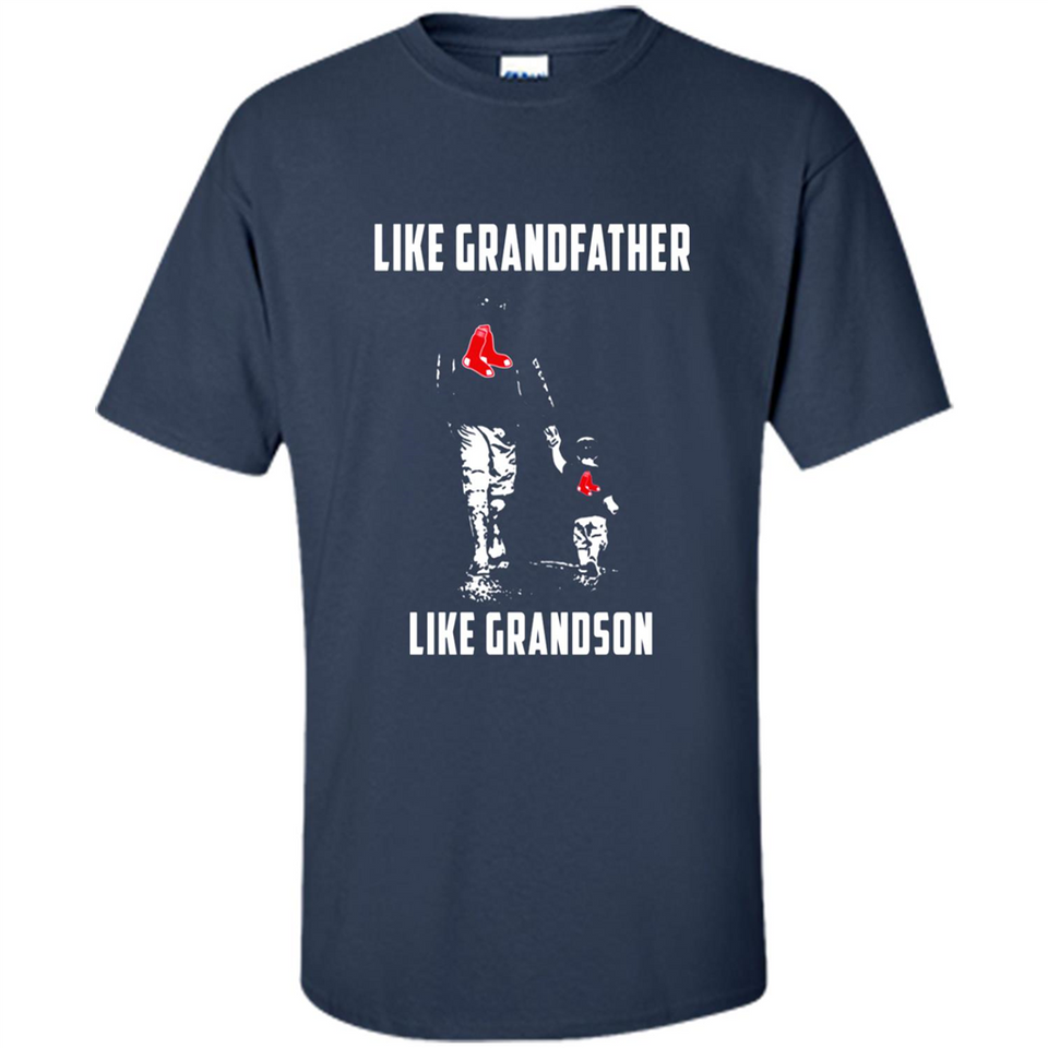 Boston Red Sox GrandFather Like GrandSon - Shirt