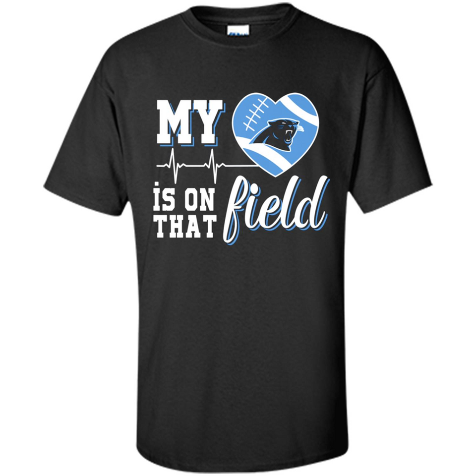 Carolina Panthers Football My Heart is on that Field - Shirt