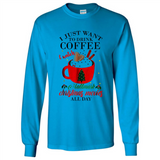 I Just Want To Drink Coffee And Watch Hallmark Christmas Movies All Day MERCHCUTE - Long Sleeve T-Shirt