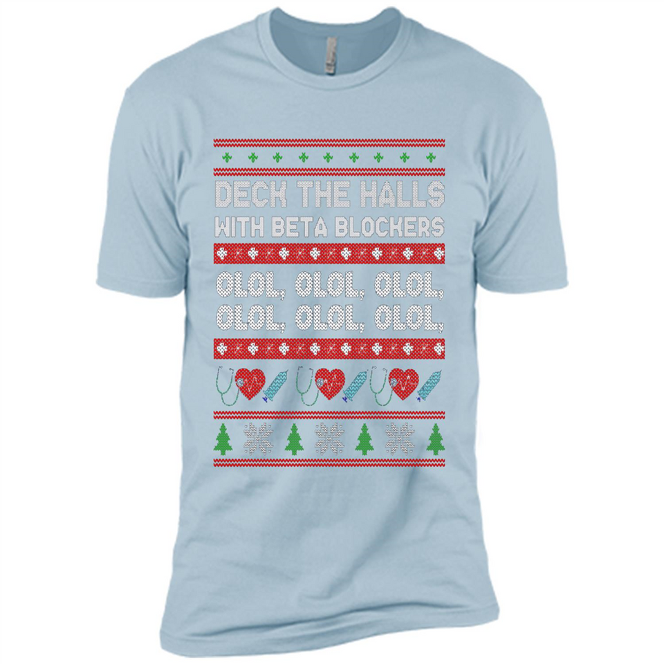 Nurse Christmas Deck The Hall Beta Blockers Sweatshirt - Premium Short Sleeve T-Shirt