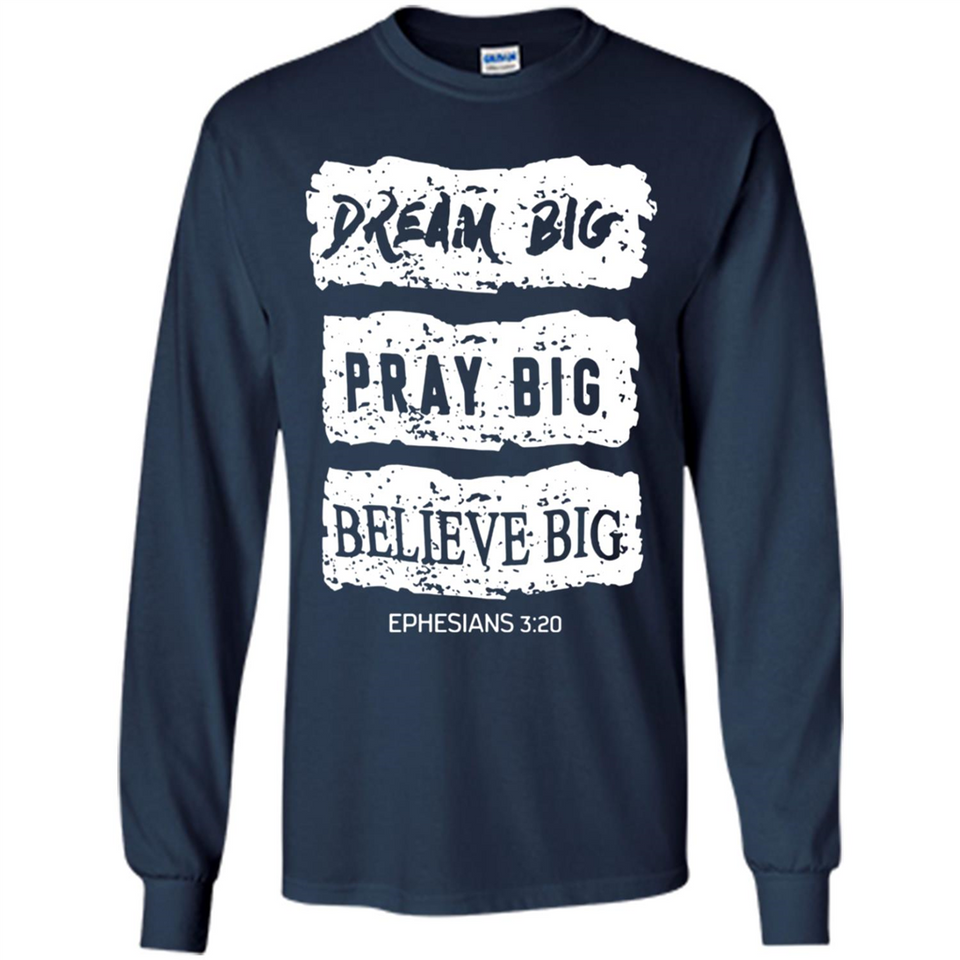 DREAM BIG PRAY BIG BELIEVE BIG EPHESIANS 3 20