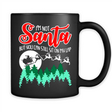I'm Not Santa But You Can Sit On My Lap Christmas