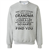 Don't Mess With Me My Grandma Is Crazy And She Will Slap You - Sweatshirt