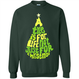 A Tree Is For Life Not Just For Christmas - Sweatshirt