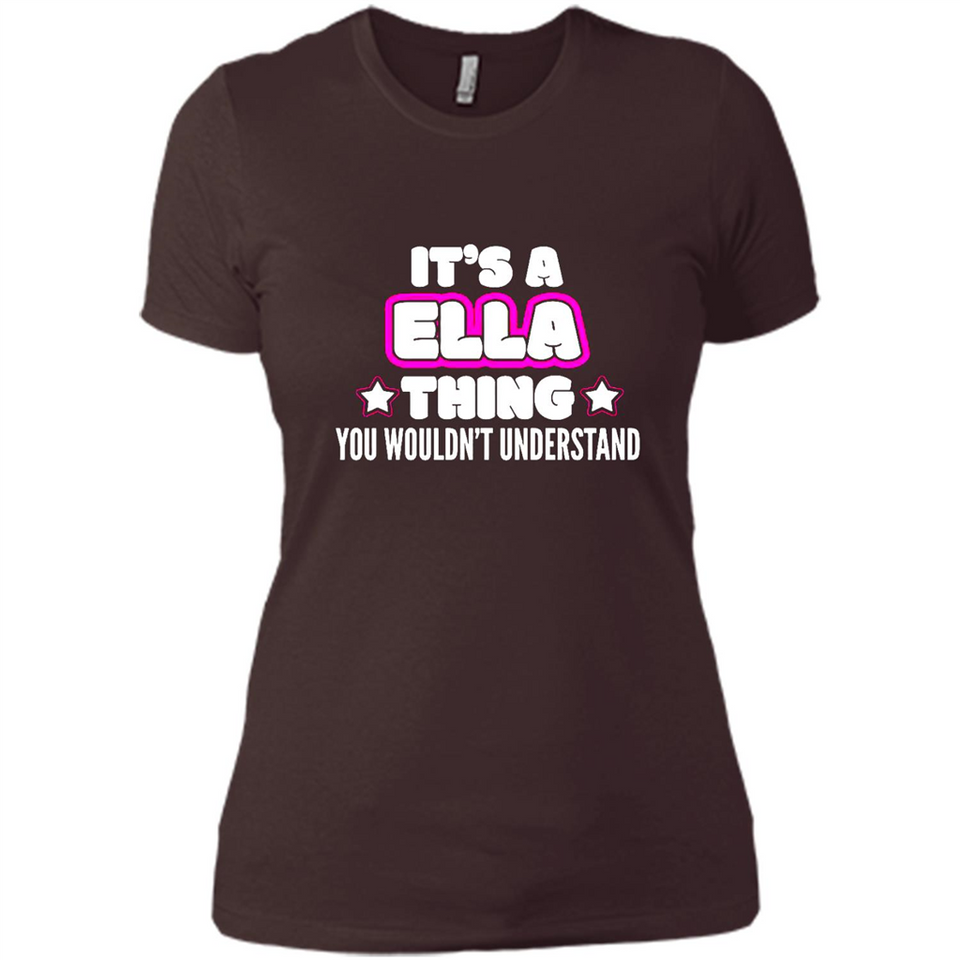 It's A Ella Thing You Wouldn't Understand - Ladies' Boyfriend T-Shirt