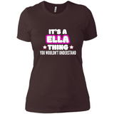 It's A Ella Thing You Wouldn't Understand - Ladies' Boyfriend T-Shirt