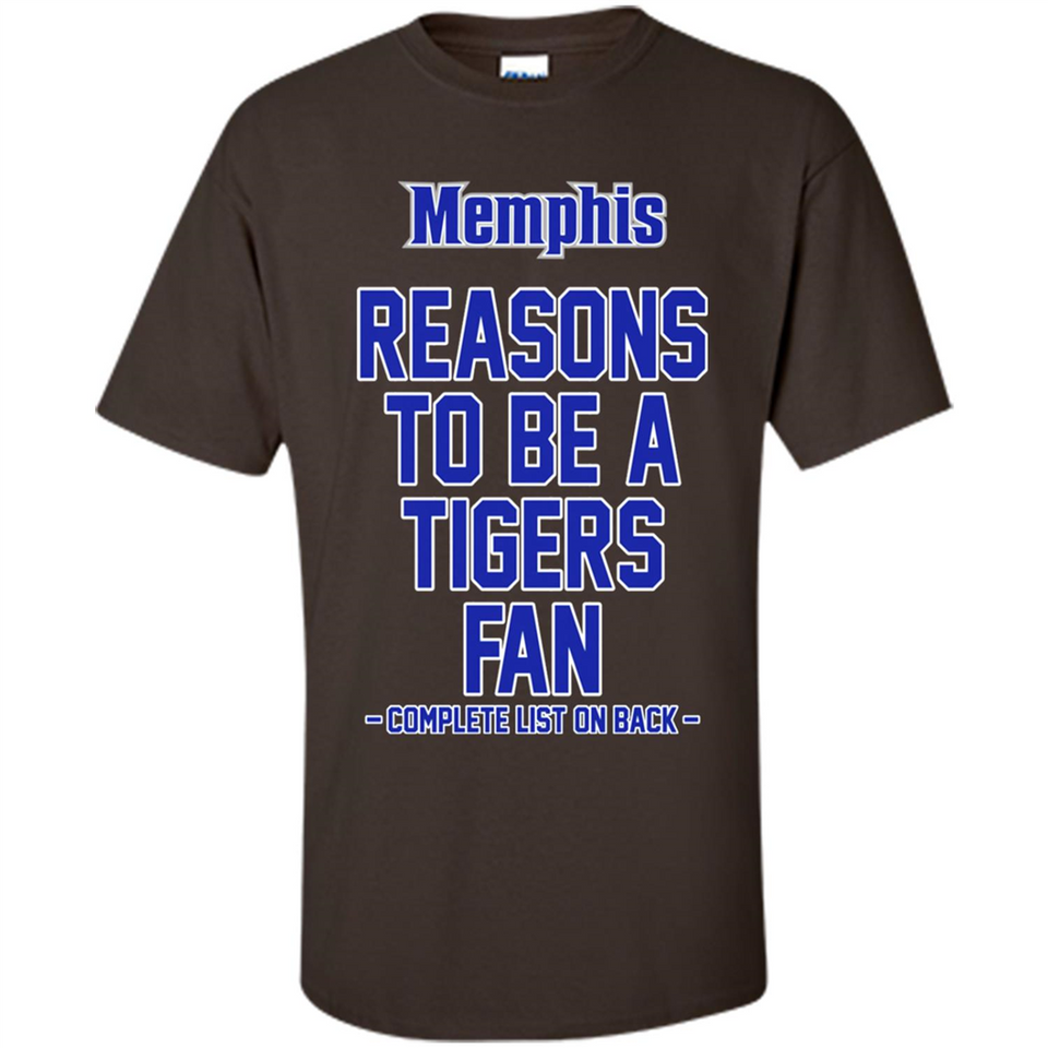 Reasons to be a Memphis Tigers Fan Complete List on Back - Shirt