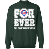 Philadelphia Phillies Forever For ever not just when we win - Sweatshirt