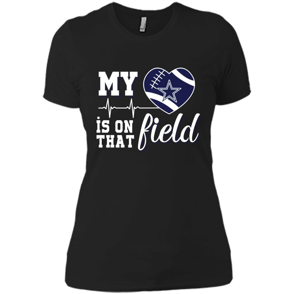 Dallas Cowboys Football My Heart is on that Field - Ladies' Boyfriend T-Shirt