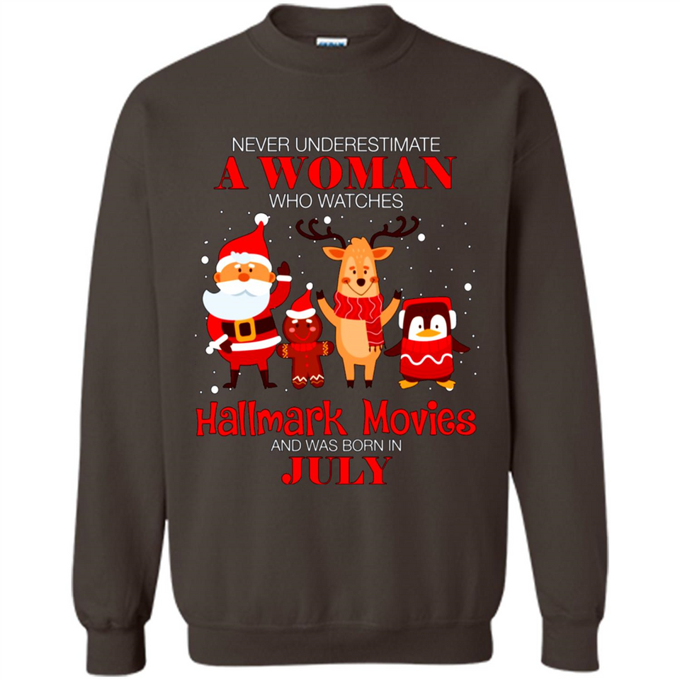 Never Underestimate A July Woman Watches Hallmark Movies Sweatshirt PINGPONG