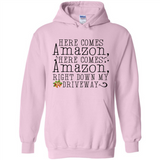 Here Comes Amazon Right Down My Driveway Christmas - Hoodie
