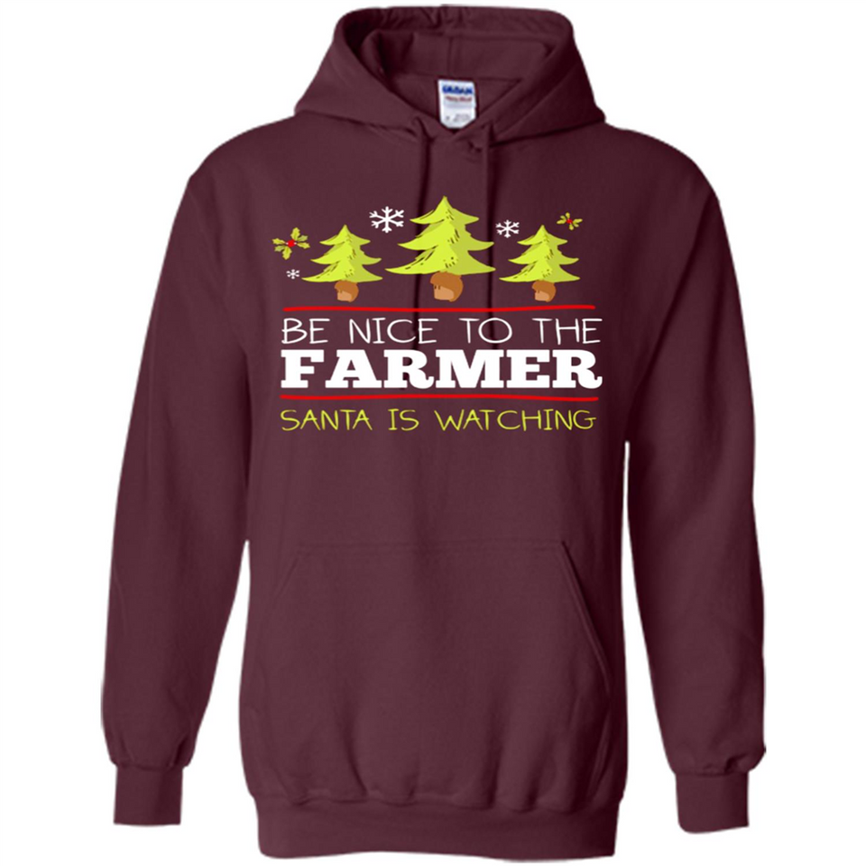 Be Nice to Farmer Santa Watching Christmas - Hoodie
