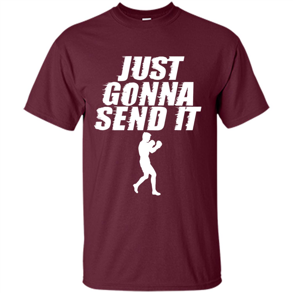 Just Gonna Send It Boxing Boxer Fighter Kick Fighting - Shirt