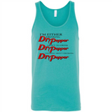 I'm Either Drinking Dr Pepper - Canvas Unisex Tank