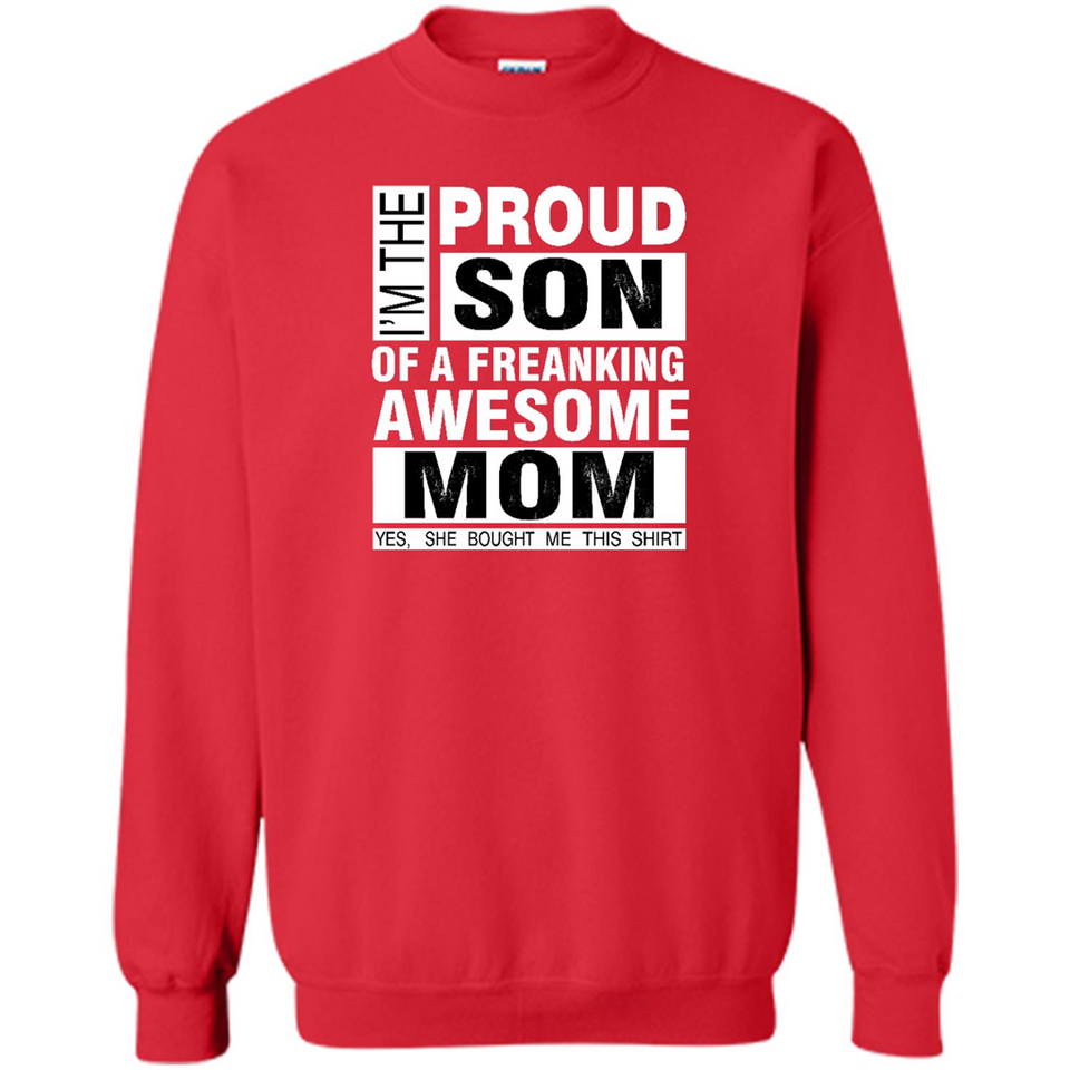 PROUD SON OF A FREAKING AWESOME MOM