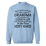 Don't Mess With Me My Grandma Is Crazy And She Will Punch You - Sweatshirt