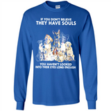 IF YOU DON'T BELIEVE THEY HAVE SOULS