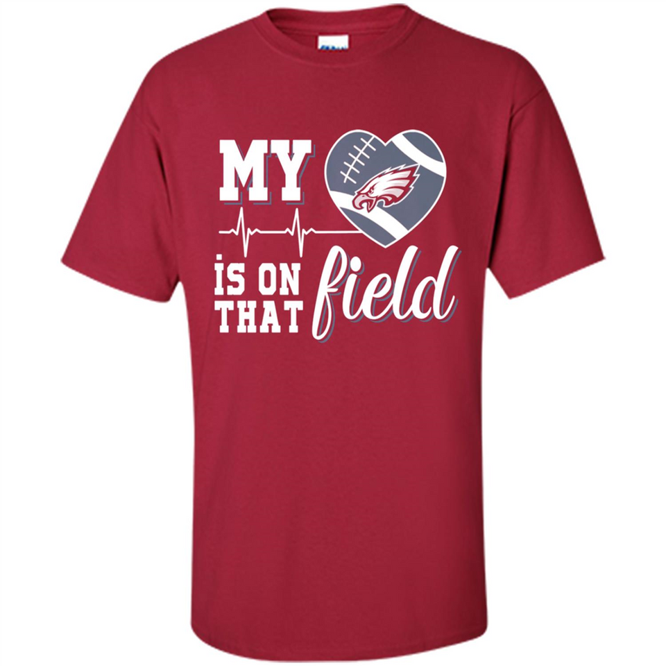 Philadelphia Eagles Football My Heart is on that Field - Shirt