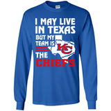 I May Live In Texas But My Team Is The Chiefs - Long Sleeve T-Shirt