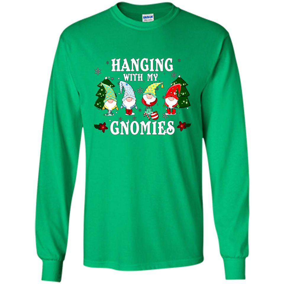 Christmas Garden Gnome Hanging With My Gnomies Shirt Sweater - Long Sleeve T-Shirt