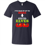 Ive Had It Up To Here With The Elves - Men's V-Neck