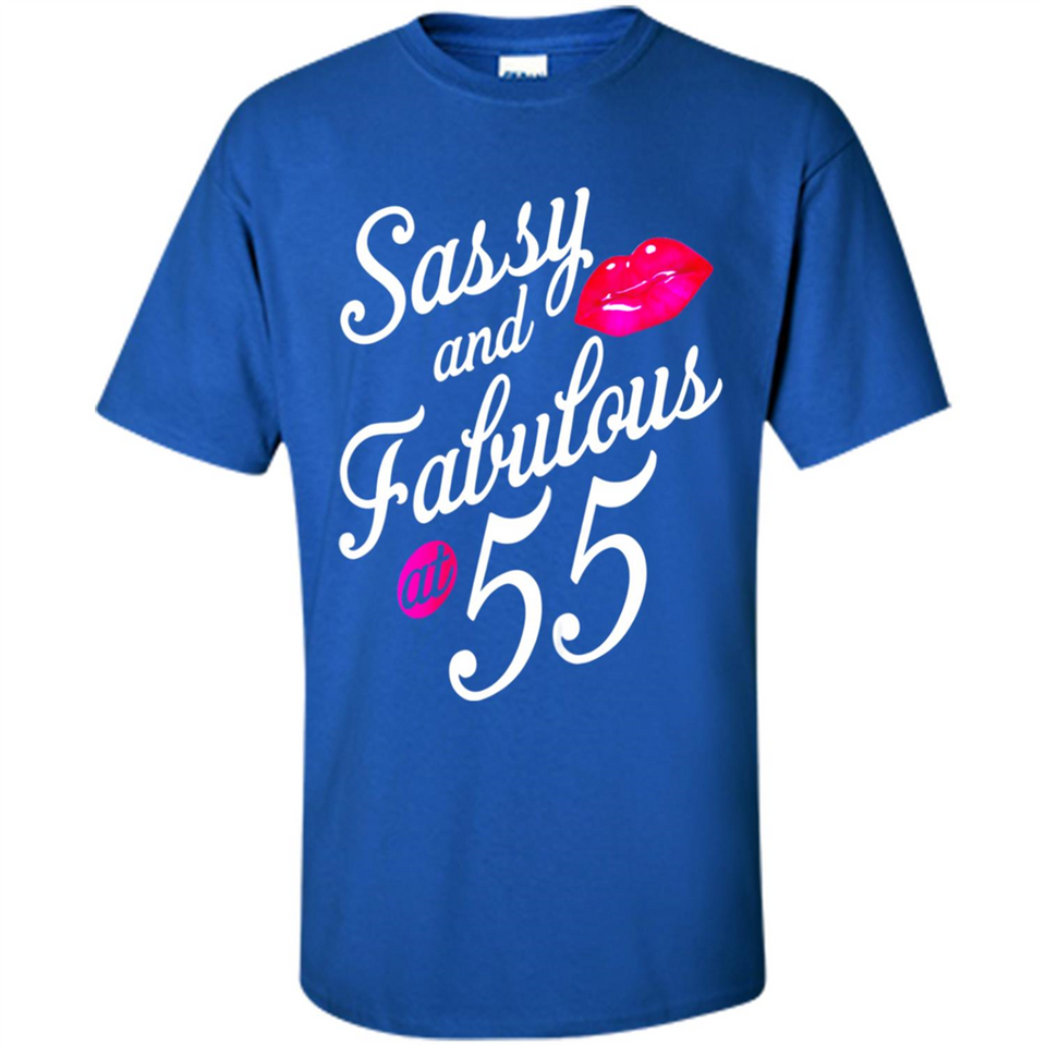 Sassy and Fabulous at 55 - 55th Birthday - Shirt