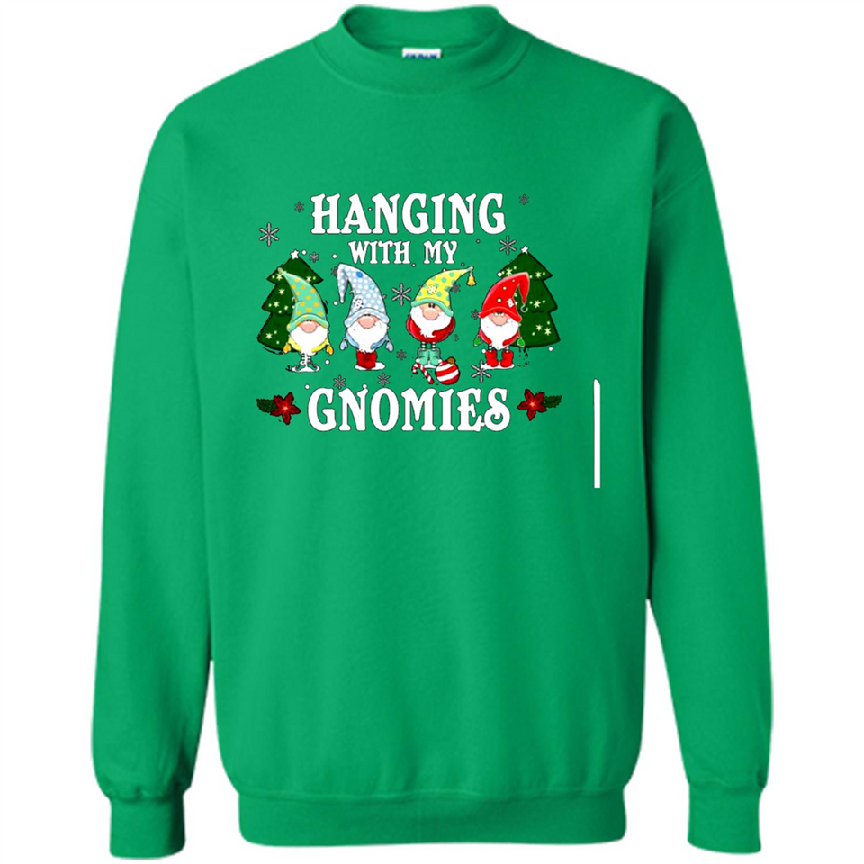 Christmas Garden Gnome Hanging With My Gnomies - Sweatshirt