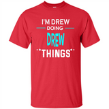 I'm Drew Doing Drew Things Funny First Name - Shirt