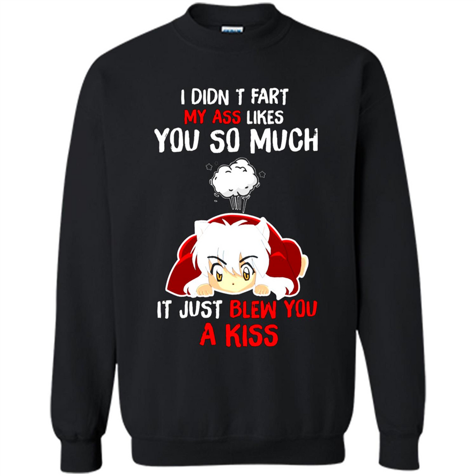InuYasha I Didn't Fart My Ass Likes You So Much