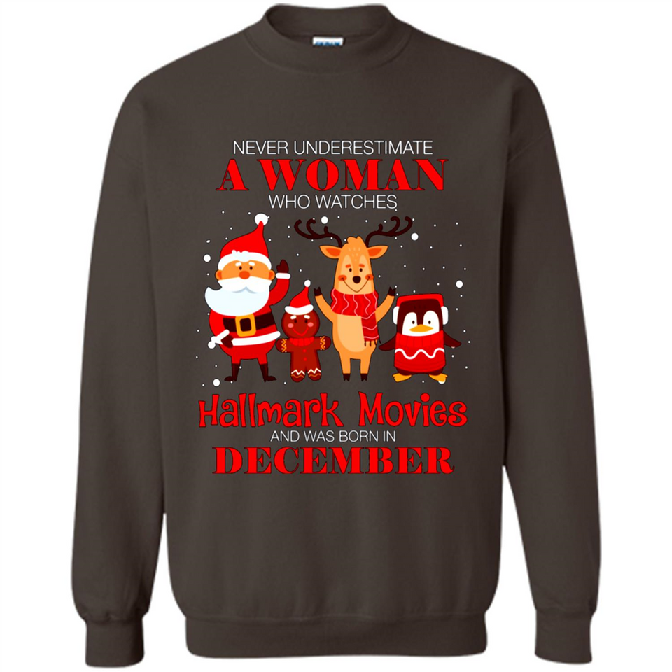 Never Underestimate A December Woman Watches Hallmark Movies Sweatshirt PINGPONG