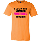 Block his number & let lil ugly have him - Canvas Unisex T-Shirt