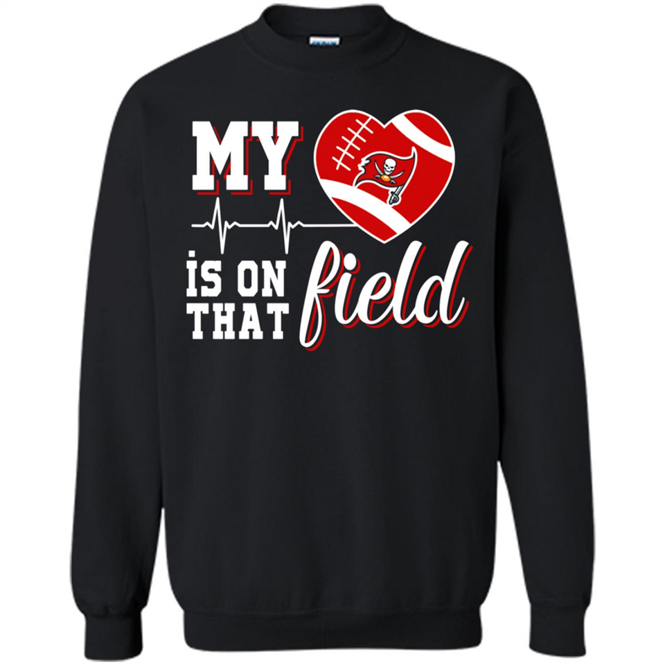 Tampa Bay Buccaneers Football My Heart is on that Field - Sweatshirt