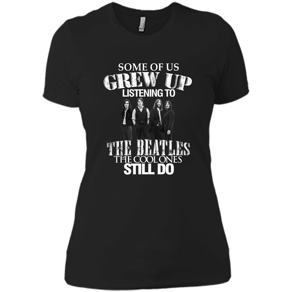 Some of us grew up listening to the beatles