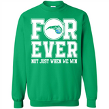 Orlando Magic Forever For ever not just when we win - Sweatshirt