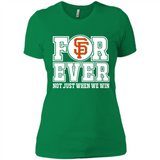 San Francisco Giants Forever For ever not just when we win - Ladies' Boyfriend T-Shirt