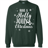 Have A Holly Jolly Christmas - Sweatshirt