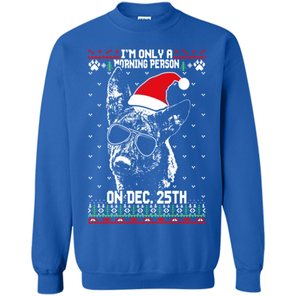 Morning Person Dutch Shepherd Funny Xmas - Sweatshirt