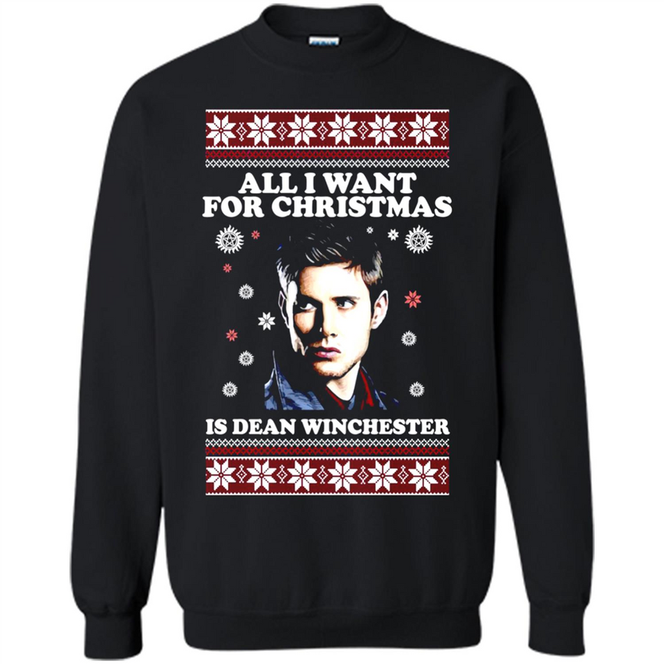 All I want for Christmas is Dean Winchester sweater - Sweatshirt