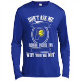 Don't Ask Me Why I'm A Indiana Pacers Fan Ask Yourself