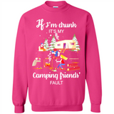 If I'm drunk It's my camping friends fault