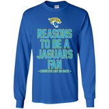 Reasons to be a Jacksonville Jaguars Fan Complete List on Back - Long Sleeve T-Shirt