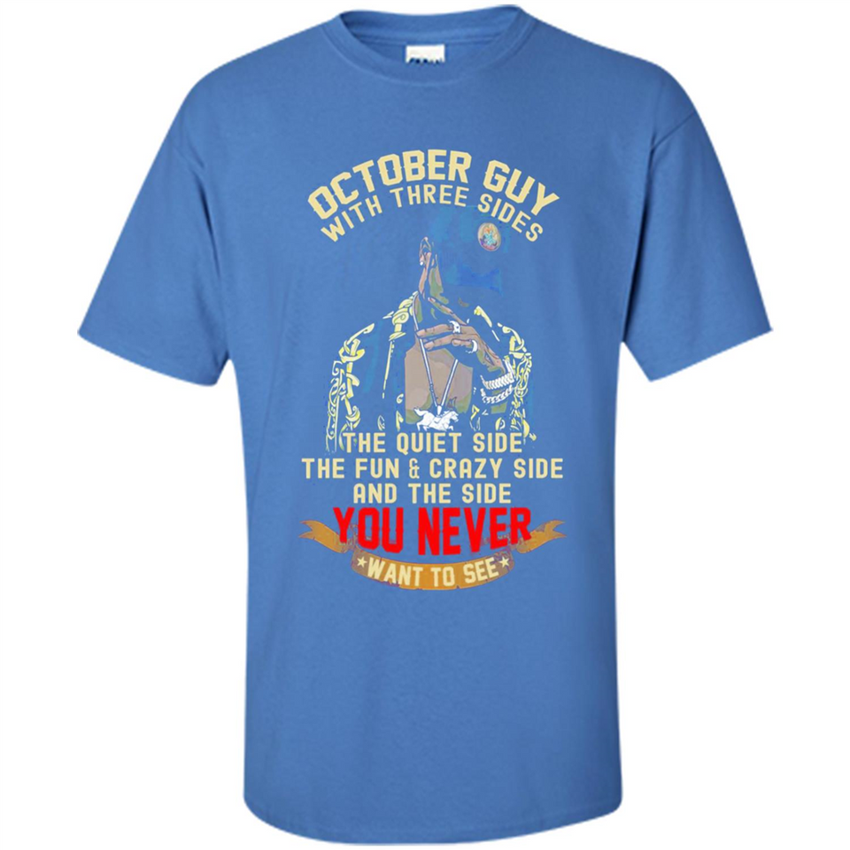 October Guy With Three Sides Quiet Fun Crazy - Shirt